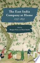 The East India Company at home, 1757-1857 /