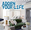 Adorn your life /