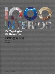 1000 interior : 10 typologies 80 countries = 1000 shi nei she ji : shi zhong lei xing, 80 ge guo jia.
