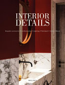 Interior details : craftsmanship - stone - wood - paintwork - lighting - furniture & fabrics /