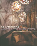 Hip entertaining : bars & restaurants /