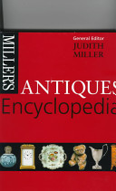Miller's antiques encyclopedia /