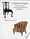 Upholstery in America & Europe : from the seventeenth century to World War I /