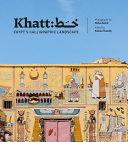 Khatt : Egypt's calligraphic landscape /