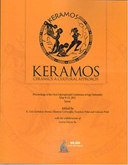 Keramos = Ceramics, a cultural approach : proceedings of the First International Conference at Ege University, May 9-13, 2011, İzmir  /