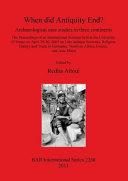 When did antiquity end? : archaeological case studies in three continents : the proceedings of an international seminar held at the University of Trento on April 29-30, 2005 on late antique societies, religion, pottery and trade in Germanica, northern Africa, Greece, and Asia Minor /