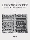Understanding standardization and variation in Mediterranean ceramics : mid 2nd to late 1st millennium BC /