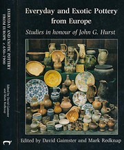 Everyday and exotic pottery from Europe, c. 650-1900 : studies in honour of John G. Hurst /