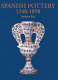 Spanish pottery 1248-1898 : with a catalogue of the collection in the Victoria and Albert Museum /