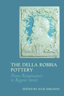 The Della Robbia pottery : from Renaissance to Regent Street /