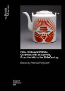 Pots, prints and politics : ceramics with an agenda, from the 14th to the 20th century /