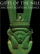 Gifts of the Nile : ancient Egyptian faience /