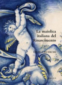 La maiolica italiana del Rinascimento : studi e ricerche : atti del convegno internazionale, Assisi 9-11 settembre 2016 /