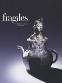 Fragiles : porcelain, glass & ceramics /