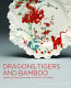 Dragons, tigers and bamboo : Japanese porcelain and its impact on Europe /