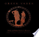 Greek vases : Molly and Walter Bareiss Collection.