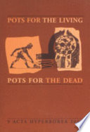 Pots for the living, pots for the dead /