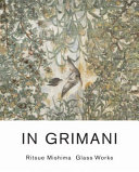 In Grimani : Ritsue Mishima glass works /