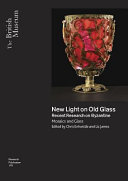 New light on old glass : recent research on Byzantine mosaics and glass /