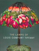 The lamps of Louis Comfort Tiffany /