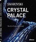 Swarovski crystal palace : the art and light of crystal /