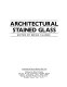 Architectural stained glass /