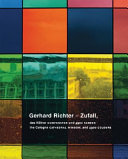 Gerhard Richter, Zufall : das Kölner Domfenster und 4900 Farben = The Cologne cathedral window, and 4900 colours /