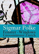 Sigmar Polke Fenster = windows : Grossmünster Zürich.