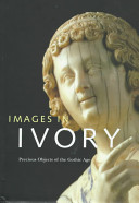 Images in ivory : precious objects of the Gothic Age /