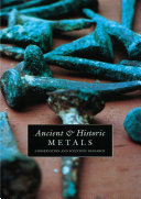 Ancient & historic metals : conservation and scientific research : proceedings of a symposium organized by the J. Paul Getty Museum and the Getty Conservation Institute, November 1991 /