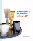 Silbertriennale International : 19. weltweiter Wettbewerb = Silver Triennial International : 19th worldwide competition /