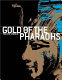 The Gold of the pharaohs /