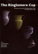 The Ringlemere Cup : precious cups and the beginning of the channel bronze age /