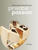 Private passion : artists' jewelry of the 20th century /
