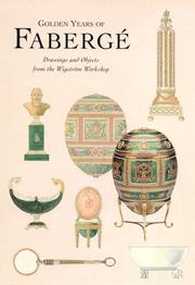 Golden years of Fabergé : drawings and objects from the Wigström workshop /