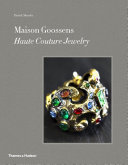 Maison Goossens : haute couture jewelry /