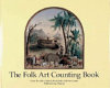 The Folk art counting book : from the Abby Aldrich Rockefeller Folk Art Center, Williamsburg, Virginia : based on a concept originated by Florence Cassen Mayers /