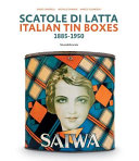 Scatole di latta : Italian tin boxes : 1885-1950 /