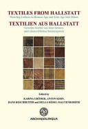 Textiles from Hallstatt : weaving culture in Bronze Age and Iron Age salt mines = Textilien aus Hallstatt : Gewebte Kultur aus dem bronze- und eisenzeitlichen Salzbergwerk /