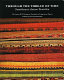 Through the thread of time : Southeast Asian textiles : the James H.W. Thompson Foundation Symposium papers /