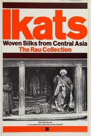 Ikats : woven silks from Central Asia : the Rau collection.