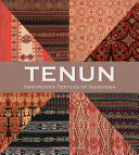 Tenun : handwoven textiles of Indonesia.