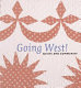 Going West! : quilts and community /