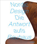 Nordic Design - die Anwort aufs Bauhaus = Nordic design - the response to the Bauhaus /