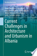 Current Challenges in Architecture and Urbanism in Albania /