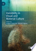 Invisibility in Visual and Material Culture /