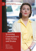 Screening Contemporary Irish Fiction and Drama /