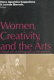 Women, creativity, and the arts : critical and autobiographical perspectives /