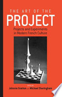 The art of the project : projects and experiments in modern French culture /