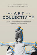 The art of collectivity : social circus and the cultural politics of a post-neoliberal vision /
